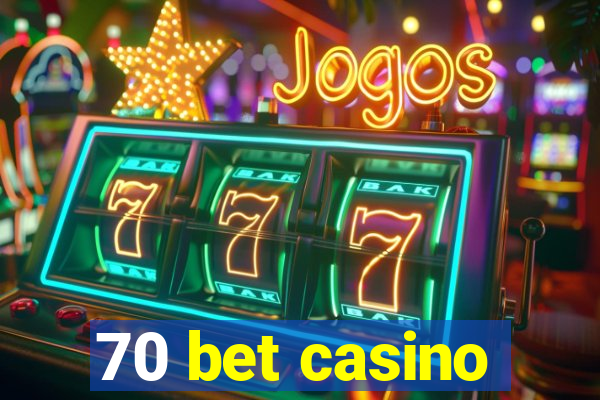 70 bet casino